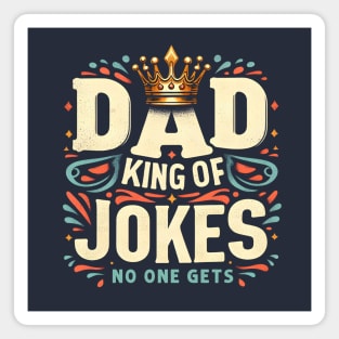 Dad King Of Jokes No One Gets Funny Sarcastic Father's Day Magnet